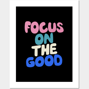Focus on The Good by The Motivated Type Posters and Art